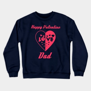 Heart in Love to Valentine Day Dad Crewneck Sweatshirt